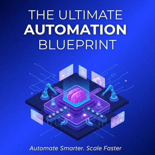 The Ultimate Automation Blueprint